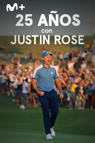 Sueños de Golf. T(2023). Sueños de Golf (2023): 25 años con Justin Rose