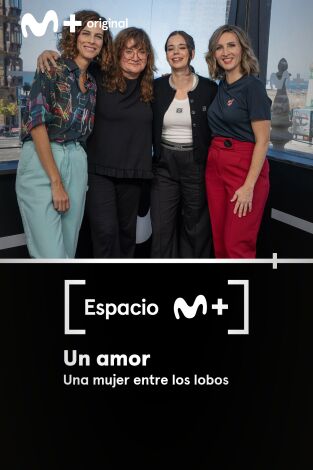 Espacio M+. T(T1). Espacio M+ (T1): Un amor. Una mujer entre los lobos