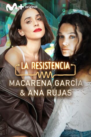 La Resistencia. T(T7). La Resistencia (T7): Macarena García y Ana Rujas