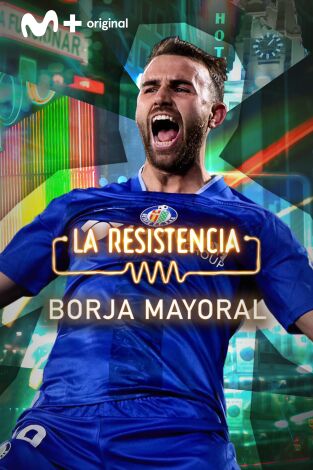 La Resistencia. T(T7). La Resistencia (T7): Borja Mayoral