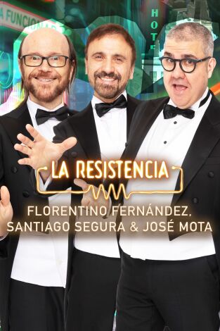 La Resistencia. T(T7). La Resistencia (T7): Florentino Fernández, Santiago Segura y José Mota