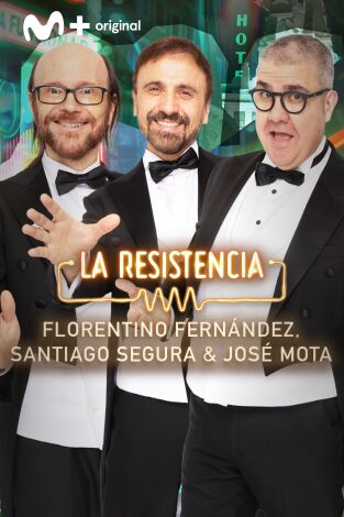 La Resistencia. T(T7). La Resistencia (T7): Florentino Fernández, Santiago Segura y José Mota