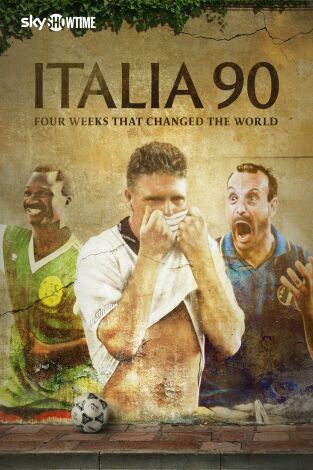 Italia 90: Cuatro semanas que cambiaron el mundo