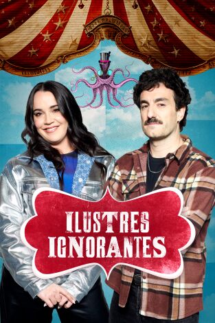 Ilustres Ignorantes. T(T17). Ilustres Ignorantes (T17): Primos