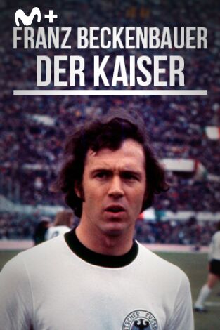 Franz Beckenbauer: Der Kaiser