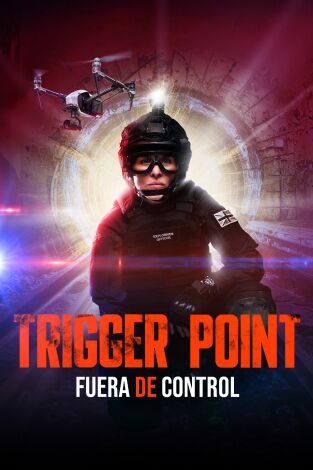 Trigger Point: fuera de control
