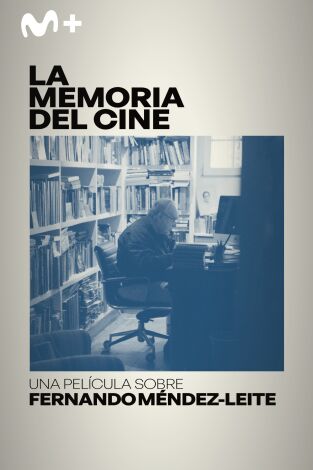 La memoria del cine, una película sobre Fernando Méndez-Leite