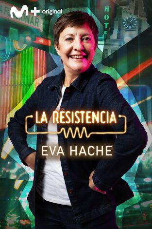 La Resistencia. T(T7). La Resistencia (T7): Eva Hache