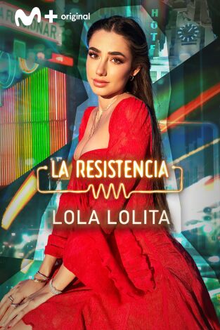 La Resistencia. T(T7). La Resistencia (T7): Lola Lolita