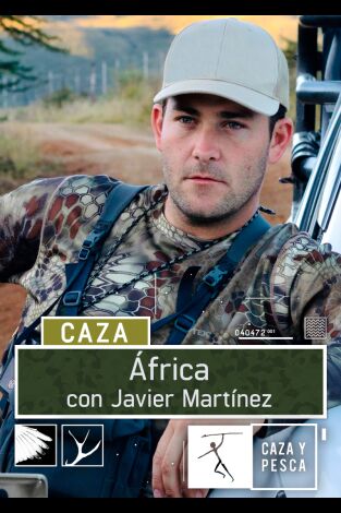 África con Javier Martínez Urbano. T(T1). África con Javier... (T1): La caza en abierto