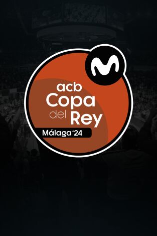 Resúmenes Copa del Rey de Baloncesto. T(2024). Resúmenes Copa del Rey de Baloncesto (2024)