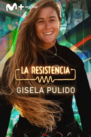 La Resistencia. T(T7). La Resistencia (T7): Gisela Pulido