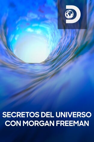 Secretos del Universo con Morgan Freeman. Secretos del Universo con Morgan Freeman 