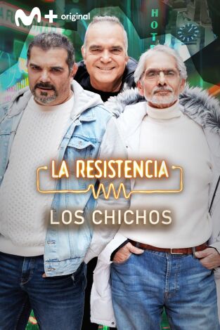 La Resistencia. T(T7). La Resistencia (T7): Los Chichos