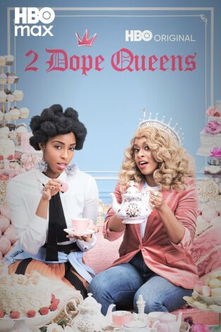 2 Dope Queens. T(T1). 2 Dope Queens (T1)