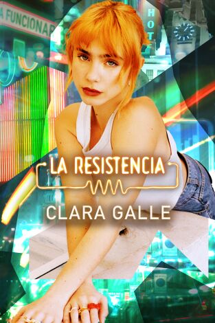 La Resistencia. T(T7). La Resistencia (T7): Clara Galle