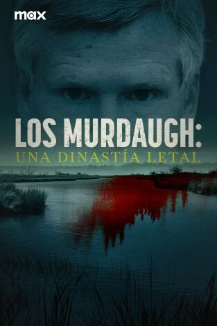 Los Murdaugh: una dinastía letal. T(T1). Los Murdaugh: una dinastía letal (T1)