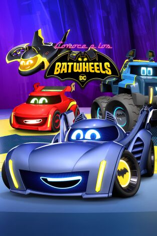 Conoce a los Batwheels. T(T1). Conoce a los... (T1): ¡Batwheels, a sus puestos!