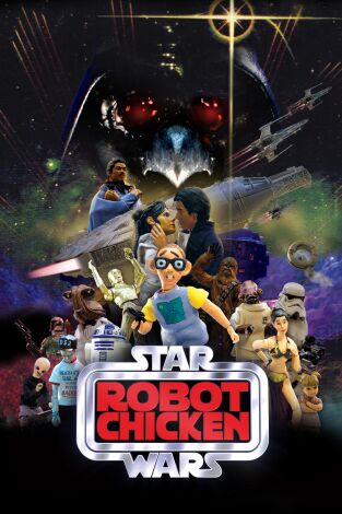 Robot Chicken: Especial Guerra de las Galaxias. T(T1). Robot Chicken:... (T1): Ep.3 Robot Chicken: Especial Guerra de las Galaxias (Tercera parte)