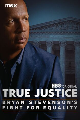 True Justice: Bryan Stevenson's Fight for Equality