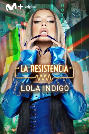 La Resistencia. T(T7). La Resistencia (T7): Lola Índigo