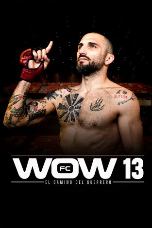 WOW 13. T(2024). WOW 13 (2024): Velada de Artes Marciales Mixtas