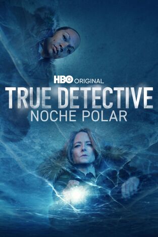 True Detective: noche polar. T(T4). True Detective:... (T4): Ep.5 