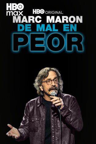 Marc Maron: De mal en peor