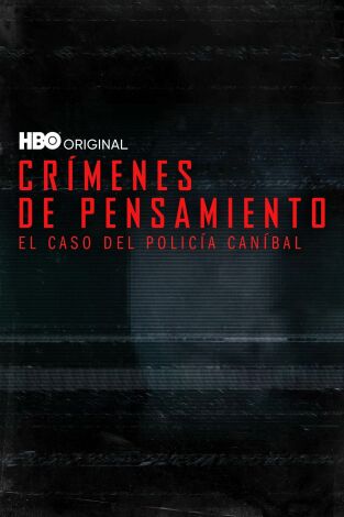 Crímenes del pensamiento: el caso del policía caníbal