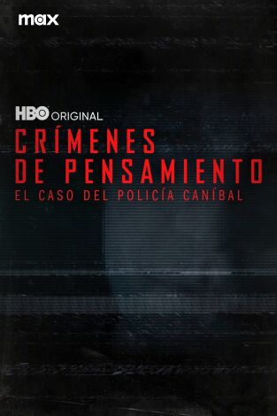 Crímenes del pensamiento: el caso del policía caníbal