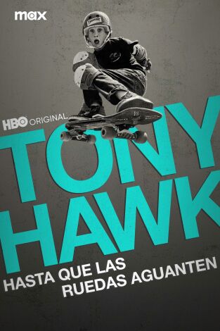 Tony Hawk: Hasta que las ruedas aguanten