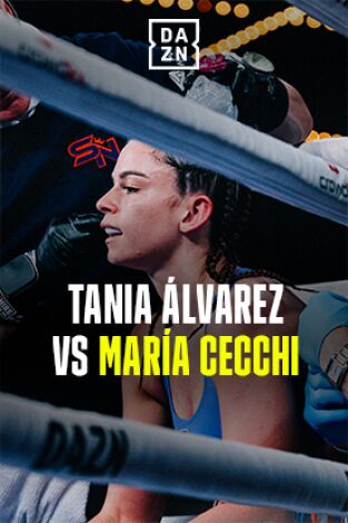 Boxeo: velada Álvarez vs Cecchi. T(2024). Boxeo: velada... (2024): Tania Álvarez vs Maria Cecchi