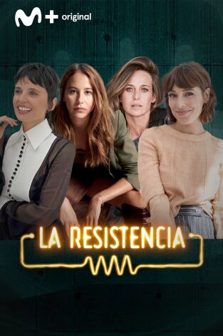 La Resistencia. T(T7). La Resistencia (T7): Irene Escolar, Belén Cuesta, Marta Etura y Elena Anaya