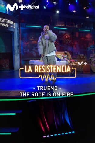 Lo + de los invitados. T(T7). Lo + de los... (T7): Trueno: "The roof is on fire" 14.05.24