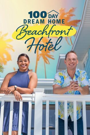 100 Day Dream Home: Beachfront Hotel, Season 1. 100 Day Dream Home: Beachfront Hotel, Season 1 