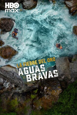 La fiebre del oro: aguas bravas. La fiebre del oro: aguas bravas 