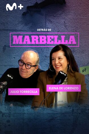 Detrás de Marbella. T(T1). Detrás de Marbella (T1): Elena de Lorenzo y Julio Torrecilla