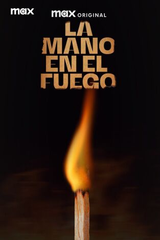 La mano en el fuego. La mano en el fuego 