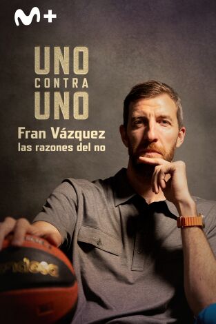 Uno contra Uno. Fran Vázquez: las razones del no