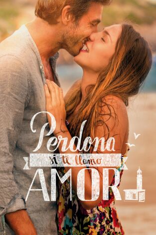 Perdona si te llamo amor