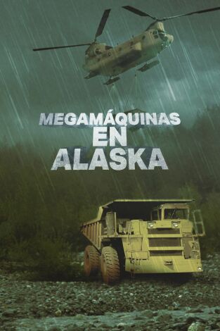 Megamáquinas en Alaska, Season 1. T(T1). Megamáquinas en Alaska, Season 1 (T1)