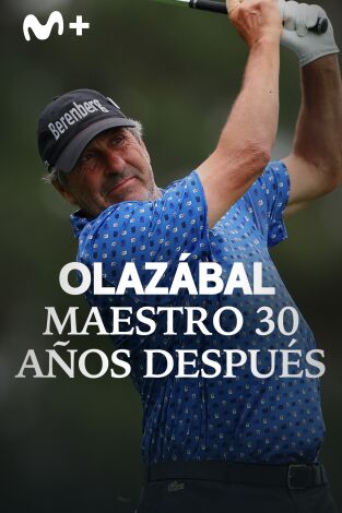 Sueños de Golf. T(2024). Sueños de Golf (2024): Olazábal, maestro 30 años después