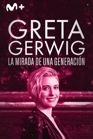 Greta Gerwig: la mirada de una generación