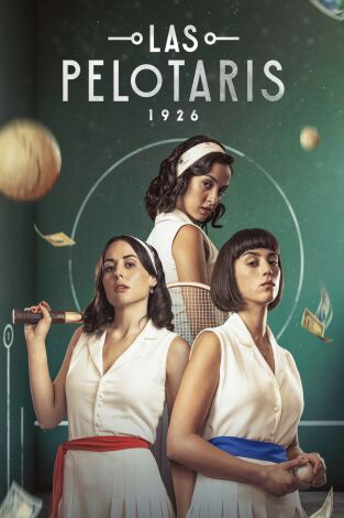 Las pelotaris 1926. T(T1). Las pelotaris 1926 (T1): Ep.1 Pioneras