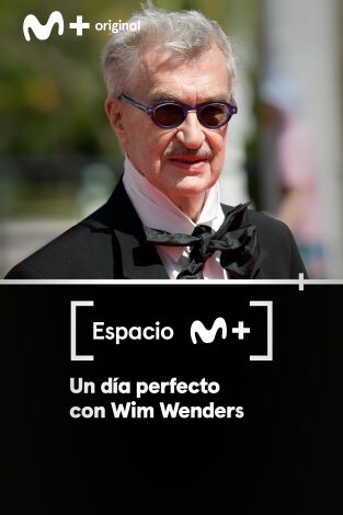 Espacio M+. T(T1). Espacio M+ (T1): Un día perfecto con Wim Wenders