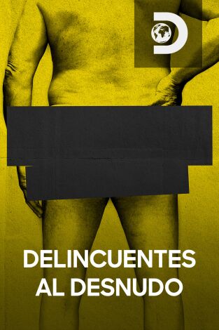 Delincuentes al desnudo