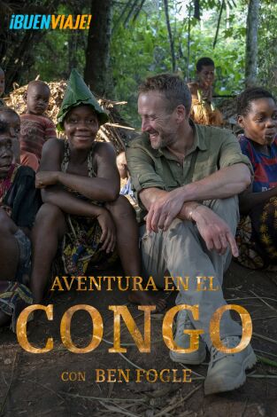 Aventura en el Congo con Ben Fogle