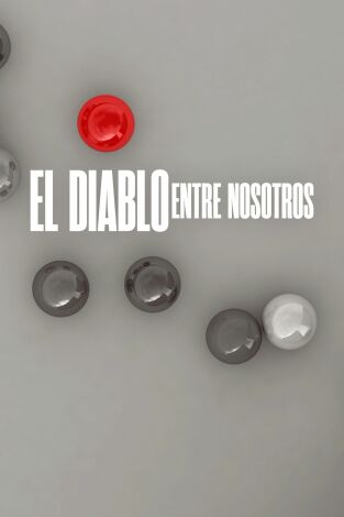 El diablo entre nosotros, Season 1. T(T1). El diablo entre... (T1): Ep.8 