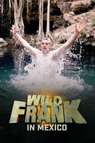 Wild Frank México, Season 1. Wild Frank México, Season 1 