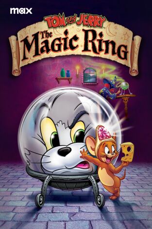 Tom y Jerry: el anillo mágico